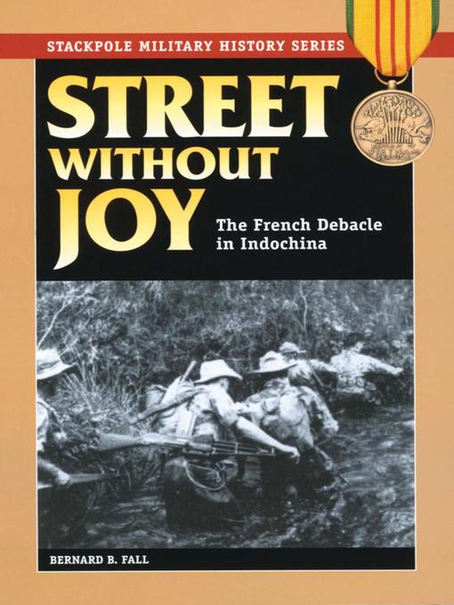 Title details for Street Without Joy by Bernard B. Fall - Wait list